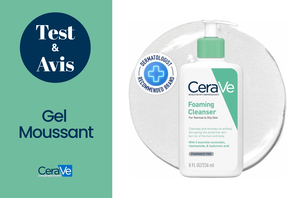 Test et Avis du CeraVe Gel Moussant Hydratant : le sauveur des peaux grasses ?